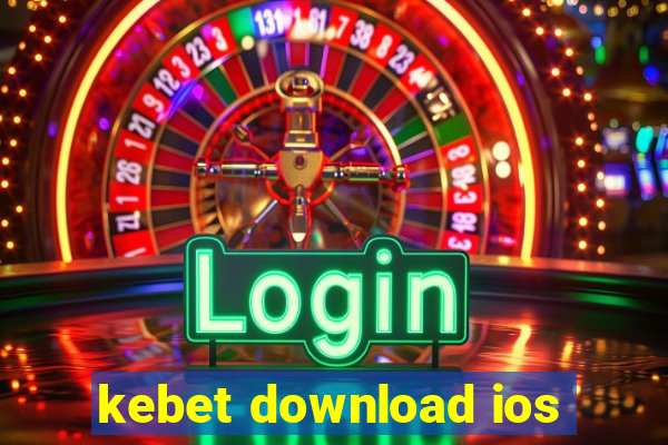 kebet download ios